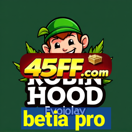 betia pro